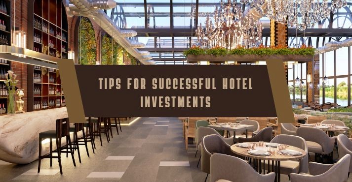Tips For Successful Hotel Investments