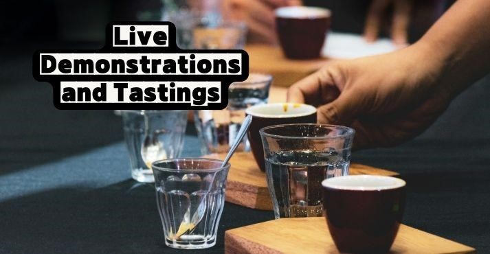 Live Demonstrations and Tastings