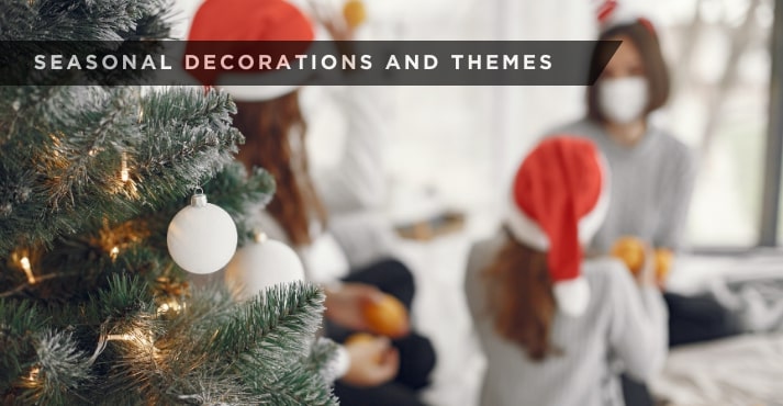 Seasonal Decorations and Themes