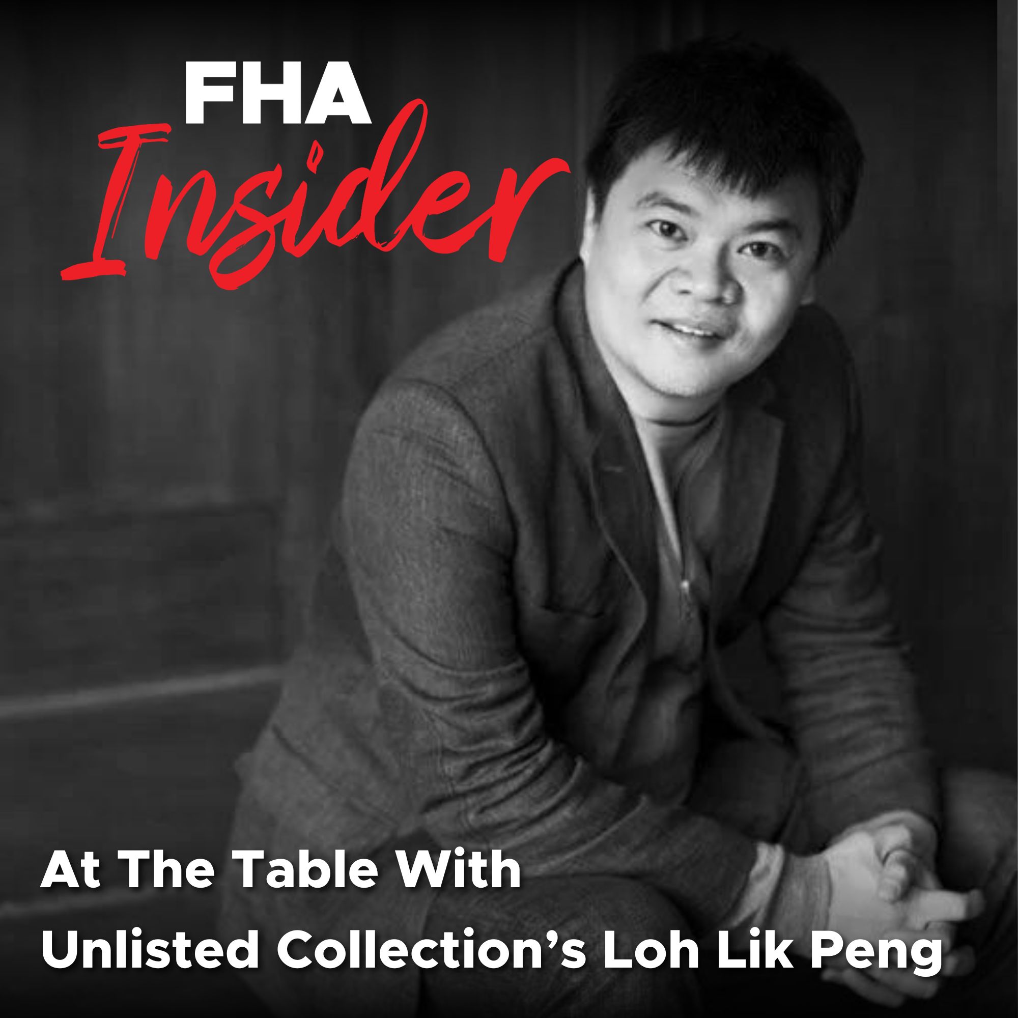 At The Table With Unlisted Collection’s Loh Lik Peng